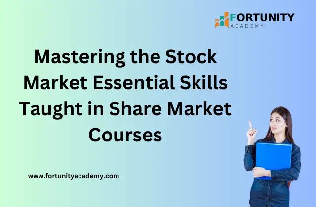 Mastering the Stock Market Essential Skills Taught in Share Market Courses