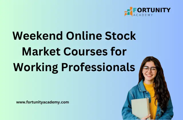 Weekend Online Stock Market Courses for Working Professionals