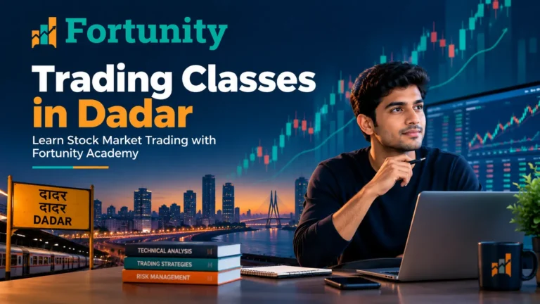 Trading Classes in Dadar – Learn Stock Market Trading with Fortunity Academy